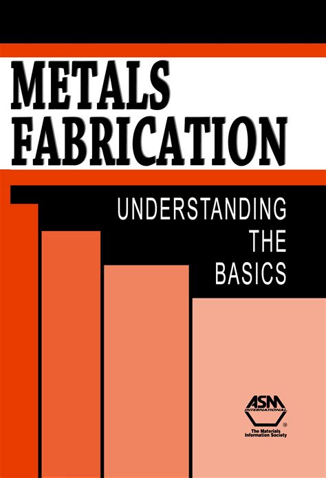 metals fabrication understanding the basics f.c campbell asm international|basics of metals.